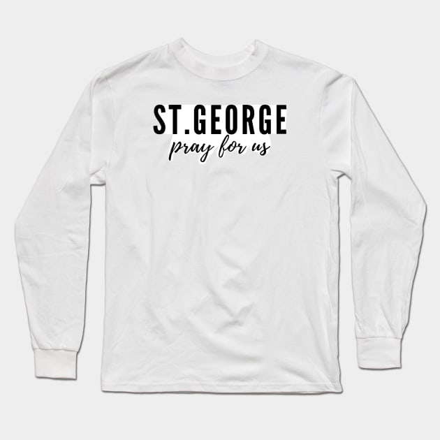 St. George pray for us Long Sleeve T-Shirt by delborg